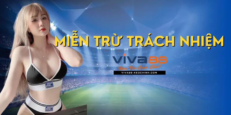 Miễn trừ trách nhiệm Viva88 đối với người chơi 