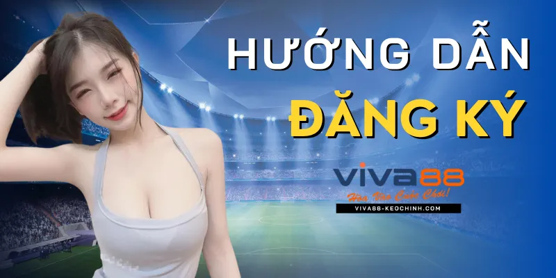 Lý do nhiều người lựa chọn đăng ký Viva88